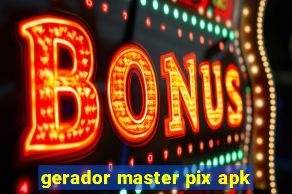 gerador master pix apk